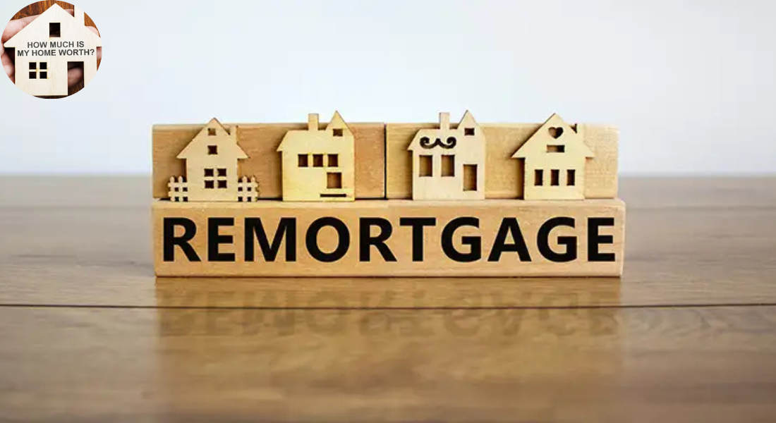 remortgage how to value house